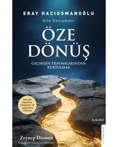 Öze Dönüş - Geçmişin Travmalarından Kurtulmak