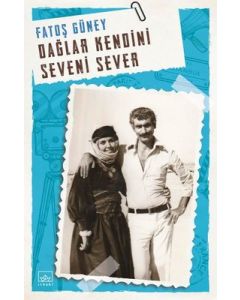 Dağlar Kendini Seveni Sever