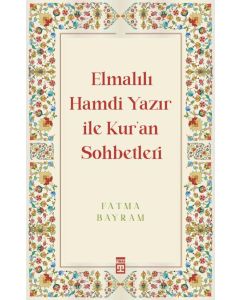 Elmalılı Hamdi Yazır ile Kuran Sohbetleri
