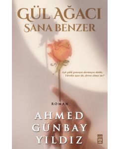 Gül Ağacı Sana Benzer