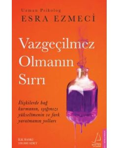 Vazgeçilmez Olmanın Sırrı 