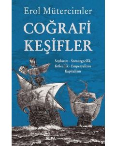 Coğrafi Keşifler - Soykırım - Sömürgecilik - Kölecilik - Emperyalizm - Kapitalizm