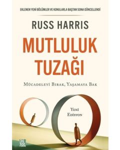 Mutluluk Tuzağı - Mücadeleyi Bırak Yaşamaya Bak