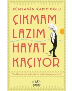 Çıkmam Lazım Hayat Kaçıyor