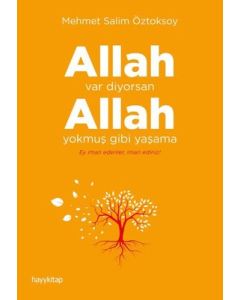 Allah Var Diyorsan Allah Yokmuş Gibi Yaşama