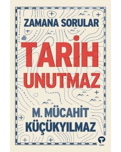 Tarih Unutmaz - Zamana Sorular 