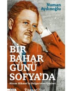Bir Bahar Günü Sofya’da - Nazım Hikmet'in Bulgaristan Günleri