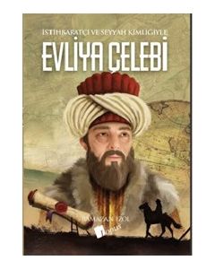 İstihbaratçı ve Seyyah Kimliğiyle Evliya Çelebi
