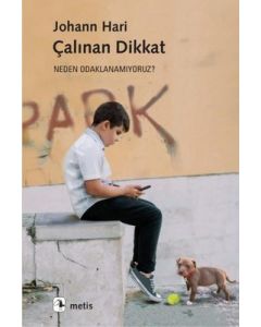 Çalınan Dikkat - Neden Odaklanamıyoruz?