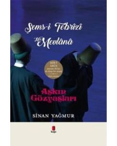 Aşkın Gözyaşları Şems-i Tebrizi Mevlana