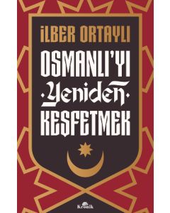 Osmanlıyı Yeniden Keşfetmek