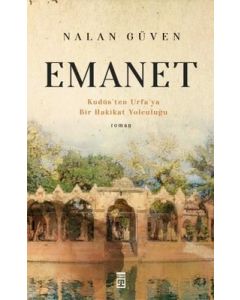 Emanet - Kudüs'ten Urfa'ya Bir Hakikat Yolculuğu