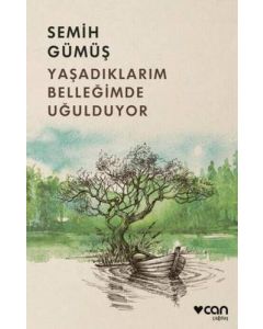 Yaşadıklarım Belleğimde Uğulduyor