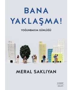 Bana Yaklaşma! - Yoğunbakım Günlüğü