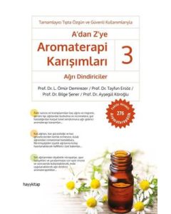 A'dan Z'ye Aromaterapi Karışımları 3 - Ağrı Dindiriciler