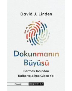 Dokunmanın Büyüsü - Parmak Ucundan Kalbe ve Zihne Giden Yol 