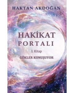 Hakikat Portalı (1.Kitap) Gökler Konuşuyor