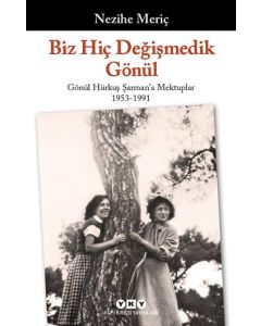 Biz Hiç Değişmedik Gönül
