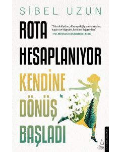 Rota Hesaplanıyor - Kendine Dönüş Başladı