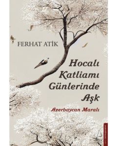 Hocalı Katliamı Günlerinde Aşk