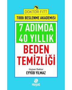 7 Adımda 40 Yıllık Beden Temizliği