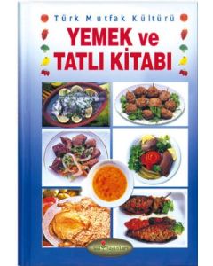 Renkli Yemek ve Tatlı Kitabı  (Ciltli / Lüks Baskı)