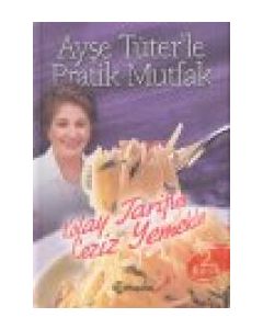 Ayse Tüter'le Pratik Mutfak