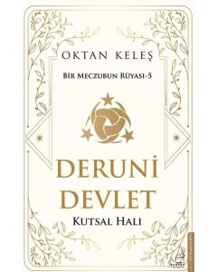Deruni Devlet - Kutsal Halı - Bir Meczubun Rüyası