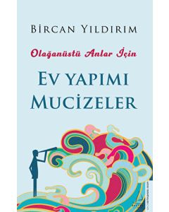 Ev Yapımı Mucizeler - Olağanüstü Anlar İçin