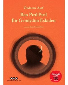Ben Pırıl Pırıl Bir Gemiydim Eskiden