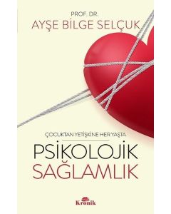Psikolojik Sağlamlık - Çocuktan Yetişkine Her Yaşta