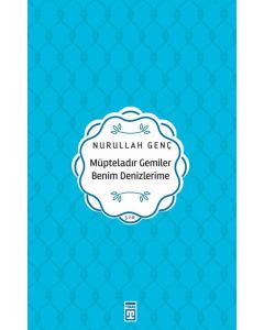 Müpteladır Gemiler Benim Denizlerime