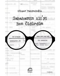 Sabahattin Ali'yi Ben Öldürdüm