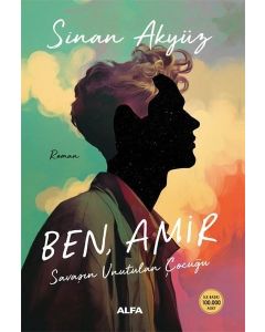 Ben Amir - Savaşın Unutulan Çocuğu