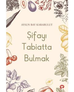 Şifayı Tabiatta Bulmak