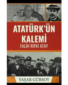 Atatürk'ün Kalemi - Falih Rıfkı Atay