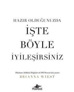 İşte Böyle İyileşirsiniz - Hazır Olduğunuzda