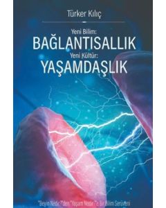 Yeni Bilim - Bağlantısallık - Yeni Kültür - Yaşamdaşlık