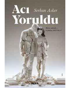 Acı Yoruldu