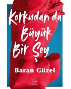 Korkudan da Büyük Bir Şey