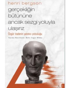 Gerçekliğin Bütününe Ancak Sezgi Yoluyla Ulaşırız