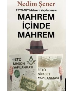 Mahrem İçinde Mahrem - FETÖ - Mit Mahrem Yapılanması 