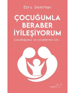 Çocuğumla Beraber İyileşiyorum