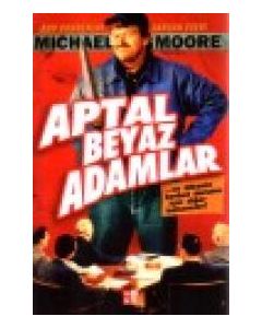 Aptal Beyaz Adamlar Michael Moore