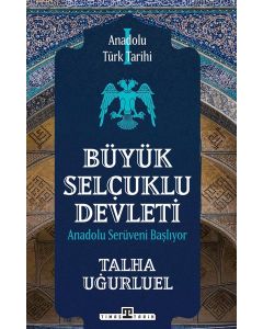 Büyük Selçuklu Devleti - Anadolu Türk Tarihi 1