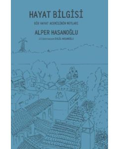 Hayat Bilgisi - Bir Hayat Acemisinin Notları
