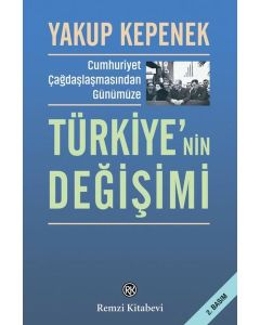 Türkiye'nin Değişimi - Cumhuriyet Çağdaşlaşmasından Günümüze