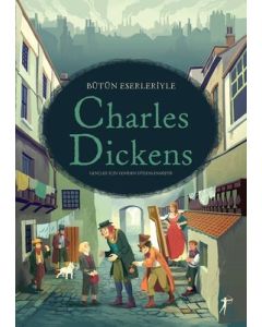 Bütün Eserleriyle Charles Dickens