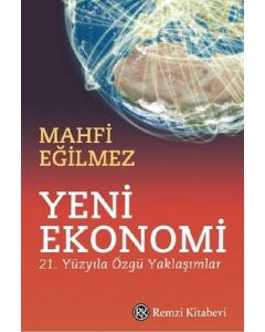 Yeni Ekonomi - 21. Yüzyıla Özgü Yaklaşımlar