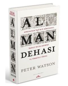 Alman Dehası - Avrupa'nın Üçüncü Rönesansı İkinci Bilim Devrimi ve Yirminci Yüzyıl 